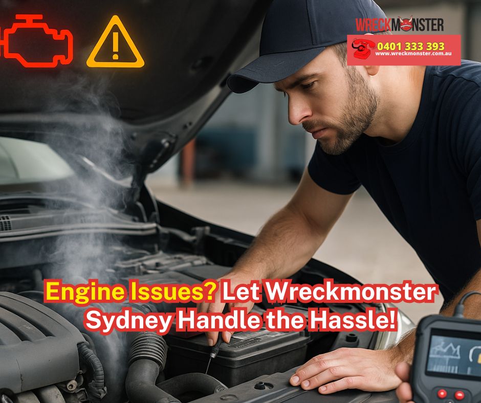 Car Engine Trouble? Wreckmonster Sydney Explains What You Need to Know